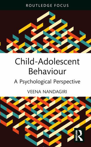 Child-Adolescent Behaviour : A Psychological Perspective - Veena Nandagiri