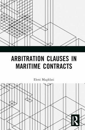 Arbitration Clauses in Maritime Contracts - Eleni Magklasi