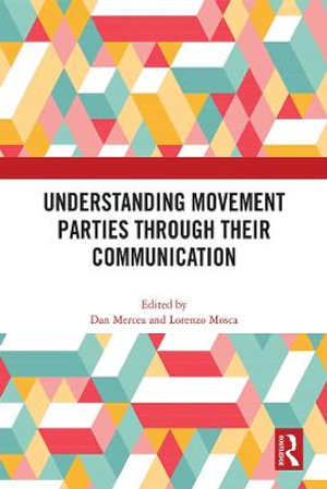 Understanding Movement Parties Through their Communication - Dan Mercea