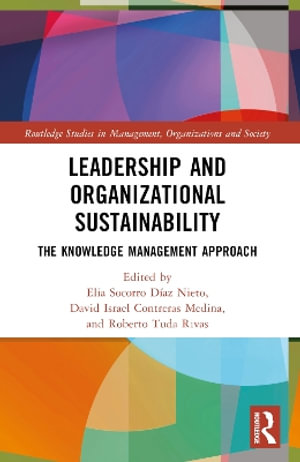 Leadership and Organizational Sustainability : The Knowledge Management Approach - Elia Socorro DÃ­az Nieto