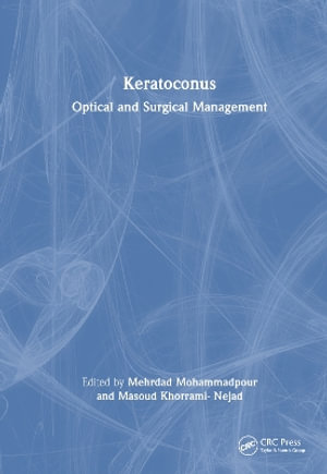 Keratoconus : Optical and Surgical Management - Mehrdad Mohammadpour