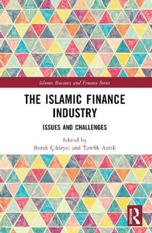 The Islamic Finance Industry : Issues and Challenges - Burak Ã?Ä±kÄ±ryel