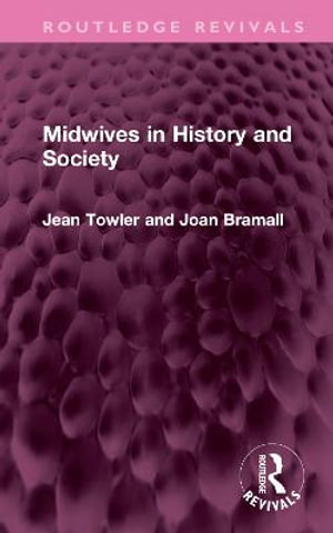 Midwives in History and Society : Routledge Revivals - Jean Towler