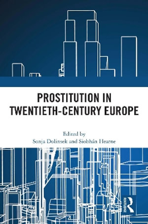 Prostitution in Twentieth-Century Europe - Sonja Dolinsek