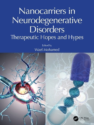 Nanocarriers in Neurodegenerative Disorders : Therapeutic Hopes and Hypes - Wael Mohamed