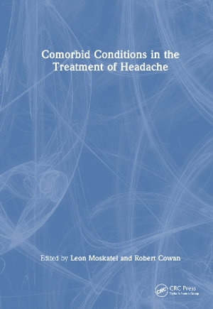 Comorbid Conditions in the Treatment of Headache - Leon S Moskatel