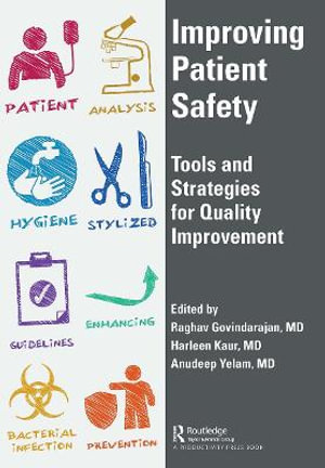 Improving Patient Safety : Tools and Strategies for Quality Improvement - Raghav Govindarajan