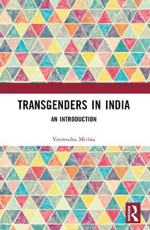 Transgenders in India : An Introduction - Veerendra Mishra