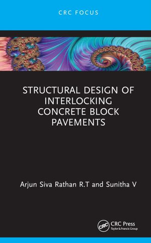 Structural Design of Interlocking Concrete Block Pavements - Arjun Siva Rathan R.T