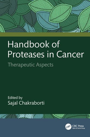 Handbook of Proteases in Cancer : Therapeutic Aspects - Sajal Chakraborti