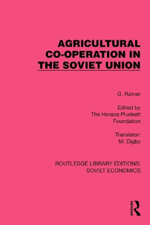 Agricultural Co-operation in the Soviet Union : Routledge Library Editions: Soviet Economics - G. Ratner