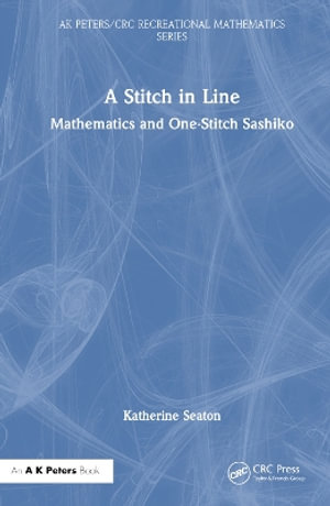 A Stitch in Line : Mathematics and One-Stitch Sashiko - Katherine Seaton