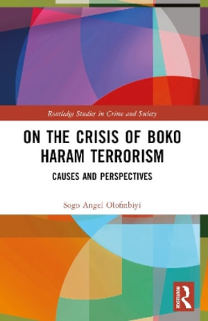 On the Crisis of Boko Haram Terrorism : Causes and Perspectives - Sogo Angel Olofinbiyi