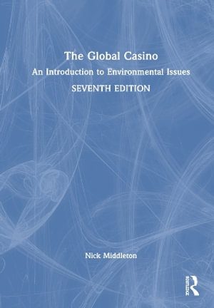 The Global Casino : An Introduction to Environmental Issues - Nick Middleton