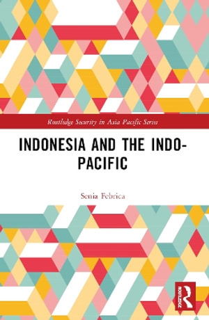 Indonesia and the Indo-Pacific - Senia Febrica