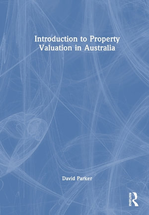 Introduction to Property Valuation in Australia - David Parker