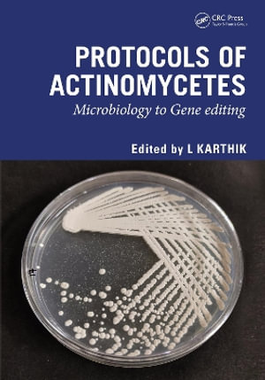 Protocols of Actinomycetes : Microbiology to Gene editing - L Karthik