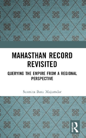 Mahasthan Record Revisited : Querying the Empire from a Regional Perspective - Susmita Basu Majumdar