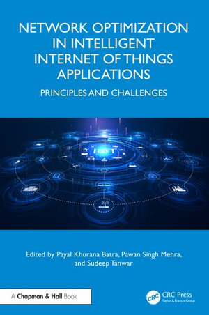 Network Optimization in Intelligent Internet of Things Applications : Principles and Challenges - Payal Khurana Batra