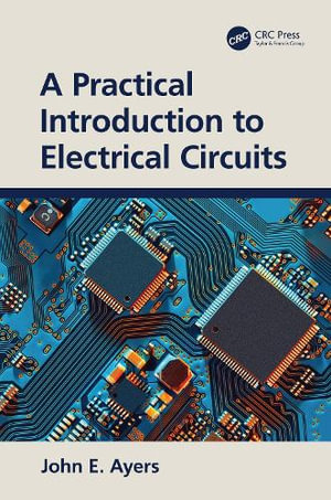 A Practical Introduction to Electrical Circuits - John E. Ayers