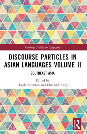 Discourse Particles in Asian Languages Volume II : Southeast Asia - Elin  McCready