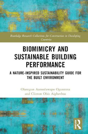 Biomimicry and Sustainable Building Performance : A Nature-inspired Sustainability Guide for the Built Environment - Olusegun Aanuoluwapo Oguntona