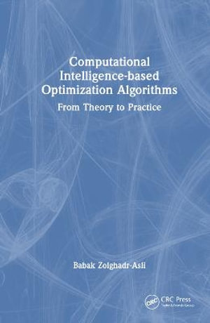 Computational Intelligence-based Optimization Algorithms : From Theory to Practice - Babak Zolghadr-Asli