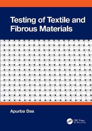 Testing of Textile and Fibrous Materials - Apurba Das