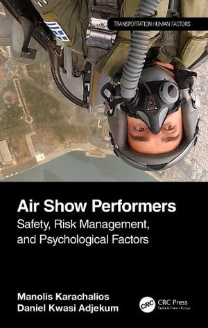 Air Show Performers : Safety, Risk Management, and Psychological Factors - Manolis Karachalios