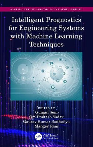 Intelligent Prognostics for Engineering Systems with Machine Learning Techniques - Gunjan Soni