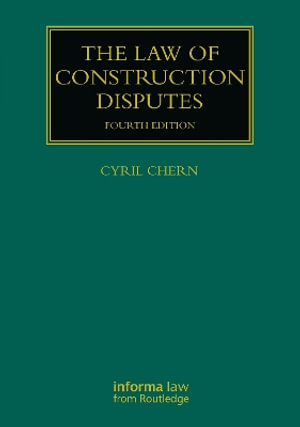 The Law of Construction Disputes : Construction Practice Series - Cyril Chern