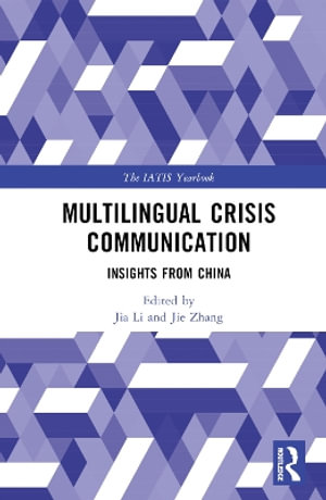 Multilingual Crisis Communication : Insights from China - Jia Li