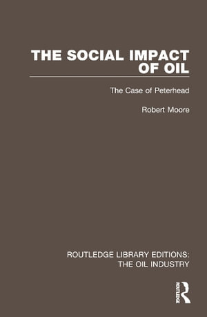 The Social Impact of Oil : The Case of Peterhead - Robert Moore