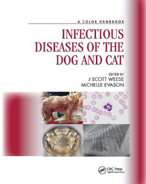 Infectious Diseases of the Dog and Cat : A Color Handbook - J Scott Weese