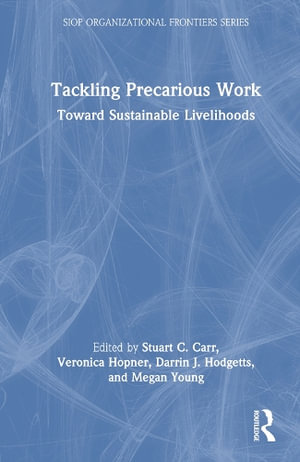 Tackling Precarious Work : Toward Sustainable Livelihoods - Stuart C. Carr