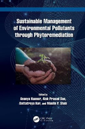 Sustainable Management of Environmental Pollutants through Phytoremediation - Alok Prasad Das