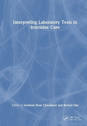 Interpreting Laboratory Tests in Intensive Care - Anirban Hom Choudhuri