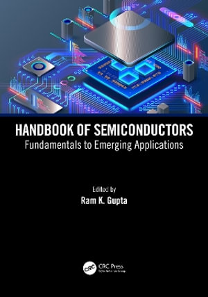 Handbook of Semiconductors : Fundamentals to Emerging Applications - Ram K. Gupta