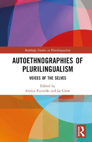 Autoethnographies of Plurilingualism : Voices of the Selves - Enrica Piccardo