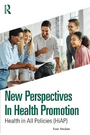 New Perspectives in Health Promotion : Health in All Policies (HiAP) - Roar Amdam