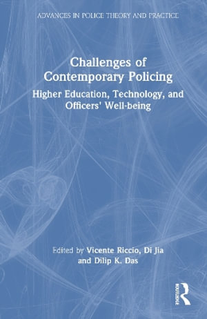 Challenges of Contemporary Policing : Higher Education, Technology, and Officers' Well-Being - Vicente Riccio