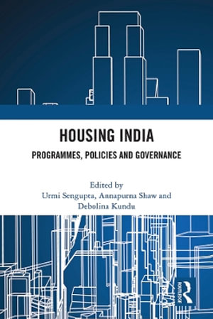 Housing India : Programmes, Policies and Governance - Urmi Sengupta