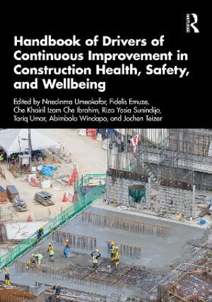 Handbook of Drivers of Continuous Improvement in Construction Health, Safety, and Wellbeing - Abimbola Windapo