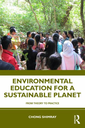 Understanding Environmental Education : From Theory to Practices in India - Chong Shimray