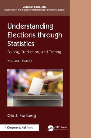 Understanding Elections through Statistics : Polling, Prediction, and Testing - Ole J. Forsberg