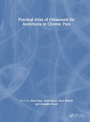 Practical Atlas of Ultrasound for Anesthesia in Chronic Pain - Alan Kaye