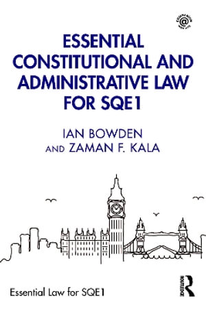 Essential Constitutional and Administrative Law for SQE1 : Essential Law for Sqe1 - Zaman F. Kala