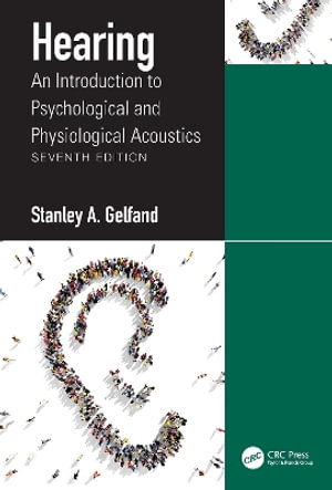 Hearing : An Introduction to Psychological and Physiological Acoustics - Stanley A. Gelfand