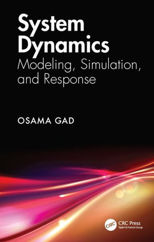 System Dynamics : Modeling, Simulation, and Response - Osama Gad