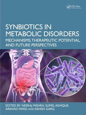 Synbiotics in Metabolic Disorders : Mechanisms, Therapeutic Potential, and Future Perspectives - Neeraj Mishra